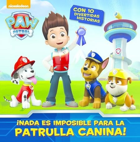 NADA ES IMPOSIBLE PARA LA PATRULLA CANINA! (PAW PATROL. RECOPILATORIO 1) | 9788448844578 | NICKELODEON | Libreria Geli - Librería Online de Girona - Comprar libros en catalán y castellano