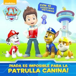 NADA ES IMPOSIBLE PARA LA PATRULLA CANINA! (PAW PATROL. RECOPILATORIO 1) | 9788448844578 | NICKELODEON | Libreria Geli - Librería Online de Girona - Comprar libros en catalán y castellano