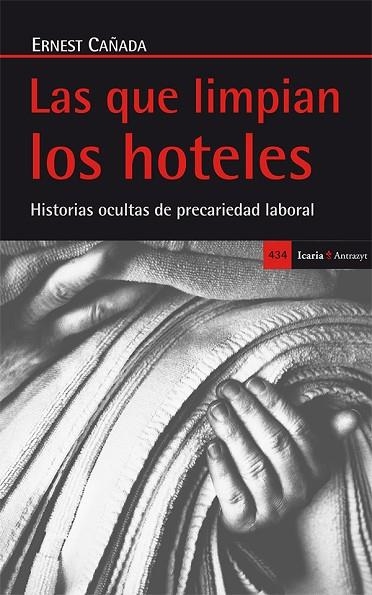 LAS QUE LIMPIAN LOS HOTELES.HISTORIAS OCULTAS DE PRECARIEDAD LABORAL | 9788498886849 | CAÑADA,ERNEST | Libreria Geli - Librería Online de Girona - Comprar libros en catalán y castellano