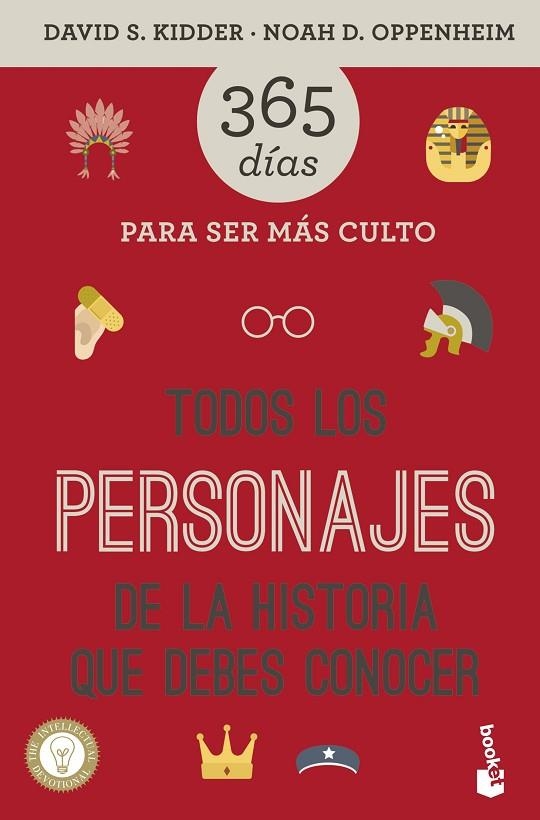TODOS LOS PERSONAJES DE LA HISTORIA QUE DEBES CONOCER. 365 DÍAS PARA SER MÁS CULTO | 9788427042506 | KIDDER,DAVID S./OPPENHEIM,NOAH D. | Libreria Geli - Librería Online de Girona - Comprar libros en catalán y castellano