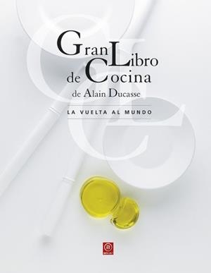GRAN LIBRO DE COCINA DE ALAIN DUCASSE.LA VUELTA AL MUNDO | 9788446042174 | DUCASSE,ALAIN | Llibreria Geli - Llibreria Online de Girona - Comprar llibres en català i castellà
