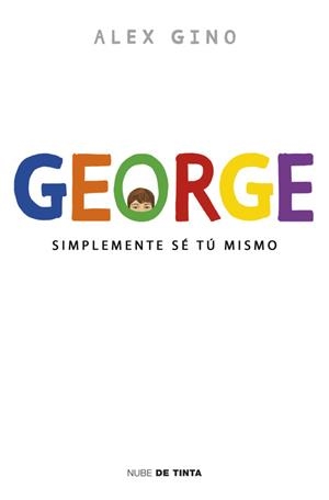 GEORGE.SIMPLEMENTE SÉ TÚ MISMO | 9788415594758 | GINO,ALEX | Libreria Geli - Librería Online de Girona - Comprar libros en catalán y castellano