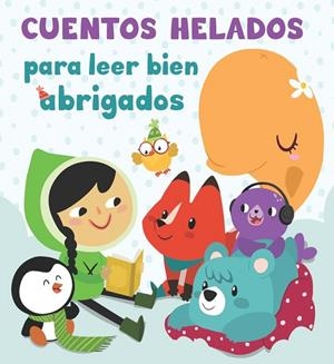 CUENTOS HELADOS PARA LEER BIEN ABRIGADOS | 9788448844257 | VARIOS AUTORES | Libreria Geli - Librería Online de Girona - Comprar libros en catalán y castellano