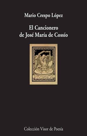 EL CANCIONERO DE JOSÉ MARÍA DE COSSÍO.UNA MEMORIA POÉTICA DEL SIGLO XX | 9788498959536 | CRESPO LÓPEZ,MARIO | Llibreria Geli - Llibreria Online de Girona - Comprar llibres en català i castellà