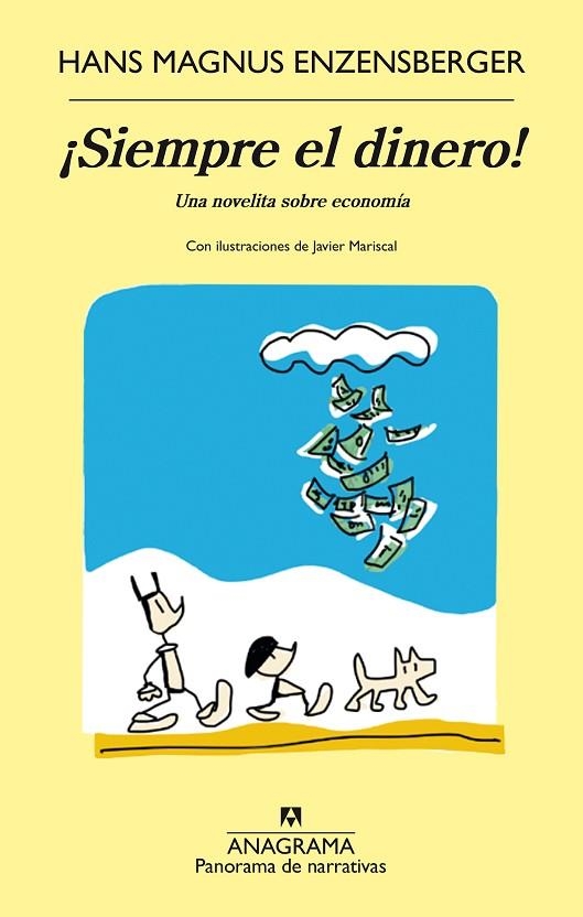 SIEMPRE EL DINERO!.UNA NOVELITA SOBRE ECONOMÍA | 9788433979490 | ENZENSBERGER,HANS MAGNUS | Libreria Geli - Librería Online de Girona - Comprar libros en catalán y castellano
