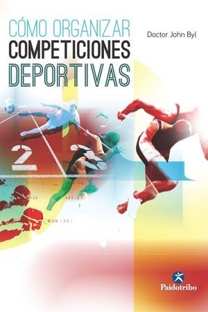 CÓMO ORGANIZAR COMPETICIONES DEPORTIVAS | 9788499105345 | BYL,JOHN | Libreria Geli - Librería Online de Girona - Comprar libros en catalán y castellano