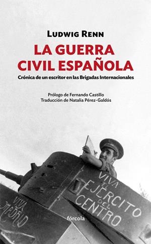 LA GUERRA CIVIL ESPAÑOLA.CRÓNICA DE UN ESCRITOR EN LAS BRIGADAS INTERNACIONALES | 9788416247585 | RENN,LUDWIG | Libreria Geli - Librería Online de Girona - Comprar libros en catalán y castellano