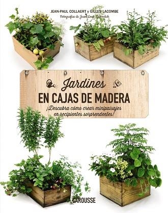 JARDINES EN CAJAS DE MADERA | 9788416368570 | LAROUSSE EDITORIAL | Llibreria Geli - Llibreria Online de Girona - Comprar llibres en català i castellà