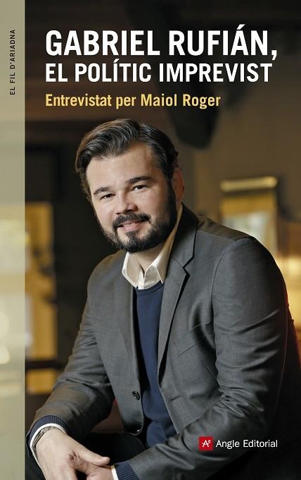 GABRIEL RUFIÁN,EL POLÍTIC IMPREVIST | 9788416139927 | ROGER,MAIOL | Libreria Geli - Librería Online de Girona - Comprar libros en catalán y castellano