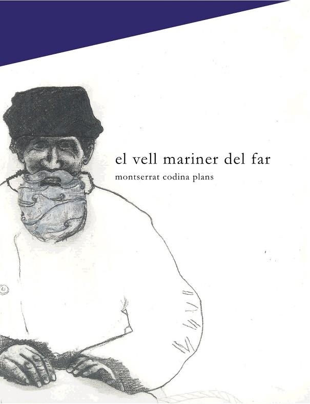 EL VELL MARINER DEL FAR | 9788494416699 | CODINA PLANS,MONTSE | Libreria Geli - Librería Online de Girona - Comprar libros en catalán y castellano