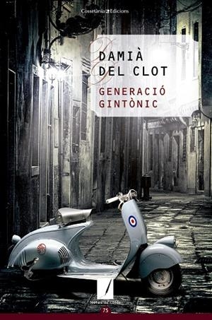 GENERACIÓ GINTÒNIC | 9788490343999 | DEL CLOT,DAMIÀ | Libreria Geli - Librería Online de Girona - Comprar libros en catalán y castellano
