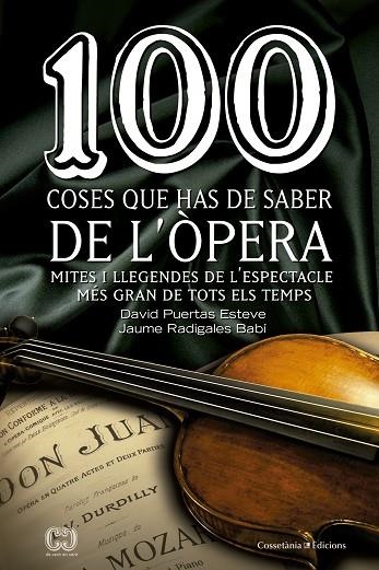100 COSES QUE HAS DE SABER DE L'ÒPERA | 9788490343883 | PUERTAS ESTEVE,DAVID/RADIGALES BABÍ,JAUME | Libreria Geli - Librería Online de Girona - Comprar libros en catalán y castellano