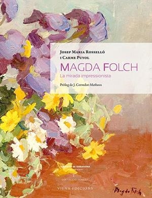 MAGDA FOLCH.LA MIRADA IMPRESSIONISTA | 9788483308714 | ROSSELLÓ,JOSEP MARIA/PUYOL,CARME | Llibreria Geli - Llibreria Online de Girona - Comprar llibres en català i castellà
