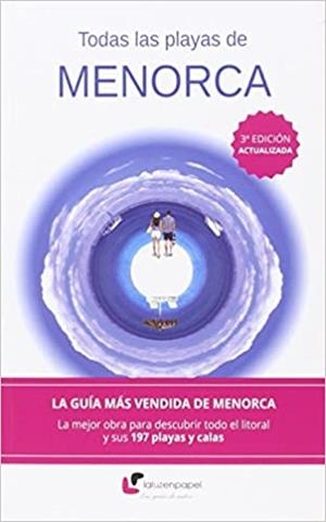 TODAS LAS PLAYAS DE MENORCA(3ª EDICIÓN 2016) | 9788494285707 | ÁLVAREZ ALPERI, MIGUEL ÁNGEL | Libreria Geli - Librería Online de Girona - Comprar libros en catalán y castellano