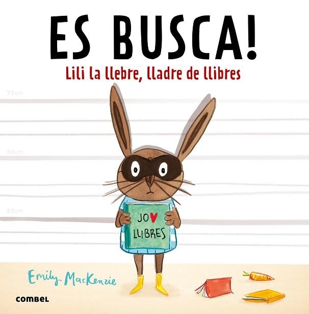 ES BUSCA!LILI LA LLEBRE,LLADRE DE LLIBRES | 9788491010432 | MACKENZIE, EMILY | Libreria Geli - Librería Online de Girona - Comprar libros en catalán y castellano