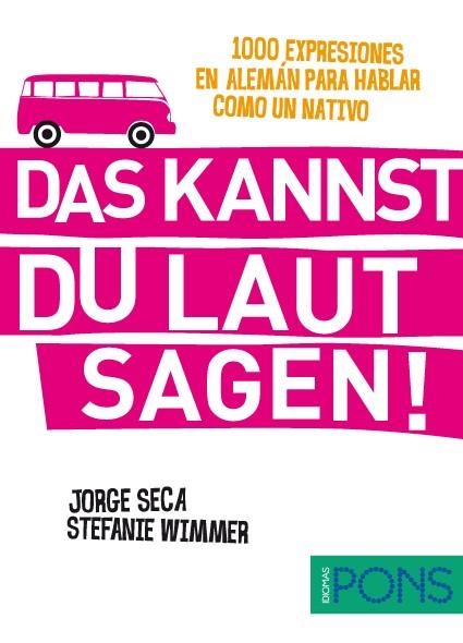 DAS KANNST DU LAUT SAGEN! (1000 EXPRESIONES EN ALEMÁN PARA HABLAR COMO UN NATIVO) | 9788484438748 | SECA,JORGE/WIMMER,STEFANIE | Libreria Geli - Librería Online de Girona - Comprar libros en catalán y castellano