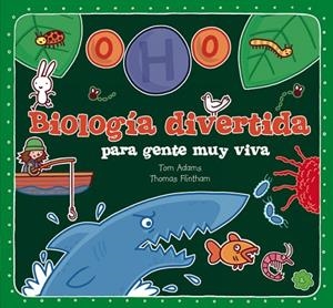 BIOLOGIA DIVERTIDA PARA GENTE MUY VIVA | 9788467544299 | ADAMS, TOM | Libreria Geli - Librería Online de Girona - Comprar libros en catalán y castellano