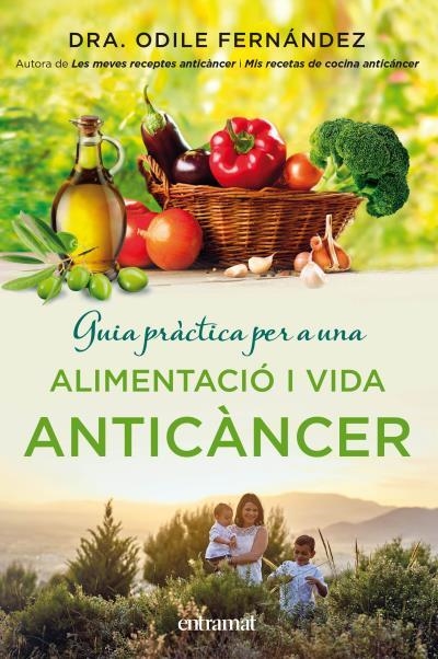 GUIA PRÀCTICA PER A UNA ALIMENTACIÓ I UNA VIDA ANTICÀNCER | 9788492920143 | FERNÁNDEZ,ODILE | Libreria Geli - Librería Online de Girona - Comprar libros en catalán y castellano