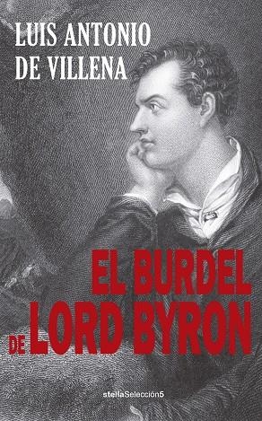 EL BURDEL DE LORD BYRON | 9788416541386 | DE VILLENA,LUIS ANTONIO | Libreria Geli - Librería Online de Girona - Comprar libros en catalán y castellano