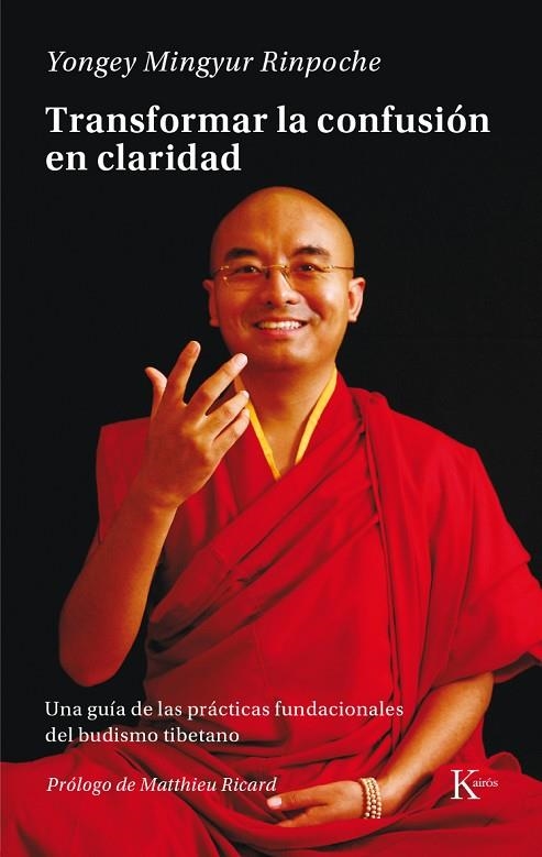 TRANSFORMAR LA CONFUSIÓN EN CLARIDAD | 9788499884943 | MINGYUR RINPOCHE,YONGEY | Llibreria Geli - Llibreria Online de Girona - Comprar llibres en català i castellà