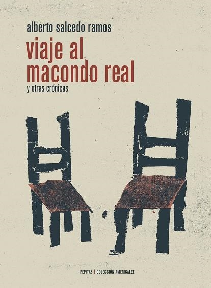 VIAJE AL MACONDO REAL Y OTRAS CRÓNICAS | 9788415862550 | SALCEDO RAMOS,ALBERTO | Libreria Geli - Librería Online de Girona - Comprar libros en catalán y castellano