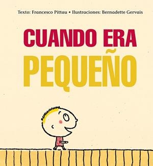 CUANDO ERA PEQUEÑO | 9788416117970 | PITTAU,FRANCESCO/GERVAIS,BERNADETTE | Llibreria Geli - Llibreria Online de Girona - Comprar llibres en català i castellà