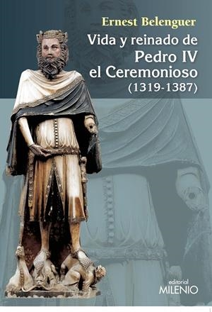 VIDA Y REINADO DE PEDRO IV EL CEREMONIOSO (1319-1387) | 9788497437059 | BELEGUER CEBRIÀ, ERNEST | Libreria Geli - Librería Online de Girona - Comprar libros en catalán y castellano