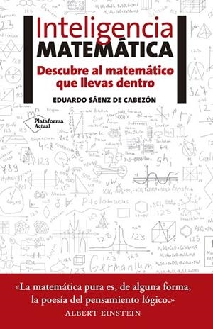 INTELIGENCIA MATEMÁTICA | 9788416620418 | SÁENZ DE CABEZÓN,EDUARDO | Libreria Geli - Librería Online de Girona - Comprar libros en catalán y castellano