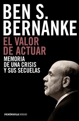 EL VALOR DE ACTUAR.MEMORIA DE UNA CRISIS Y SUS SECUELAS (TD) | 9788499424958 | BERNANKE,BEN S. | Llibreria Geli - Llibreria Online de Girona - Comprar llibres en català i castellà
