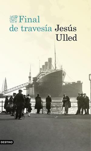 FINAL DE TRAVESÍA | 9788423350681 | ULLED,JESÚS | Llibreria Geli - Llibreria Online de Girona - Comprar llibres en català i castellà