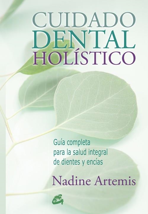 CUIDADO DENTAL HOLÍSTICO | 9788484455691 | ARTEMIS,NADINE | Libreria Geli - Librería Online de Girona - Comprar libros en catalán y castellano