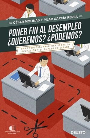 PONER FIN AL DESEMPLEO.¿QUEREMOS? ¿PODREMOS? | 9788423425075 | MOLINAS,CÉSAR/GARCÍA PEREA,PILAR | Llibreria Geli - Llibreria Online de Girona - Comprar llibres en català i castellà