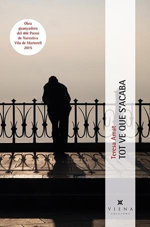 TOT VE QUE S'ACABA (40È PREMI DE NARRATIVA VILA DE MARTORELL 2015) | 9788483308813 | AMAT,TERESA | Llibreria Geli - Llibreria Online de Girona - Comprar llibres en català i castellà