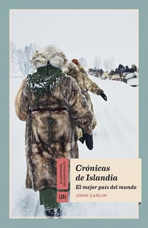 CRÓNICAS DE ISLANDIA.EL MEJOR PAÍS DEL MUNDO | 9788415958406 | CARLIN,JOHN | Llibreria Geli - Llibreria Online de Girona - Comprar llibres en català i castellà