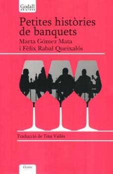 PETITES HISTÒRIES DE BANQUETS | 9788494162398 | GÓMEZ MATA,MARTA/RABAL QUEIXALÓS,FÈLIX | Libreria Geli - Librería Online de Girona - Comprar libros en catalán y castellano