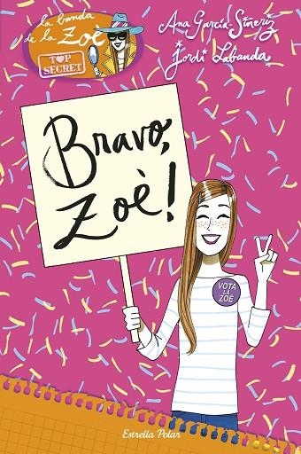 LA BANDA DE LA ZOÈ.TOP SECRET-7.BRAVO,ZOÈ!  | 9788416520480 | GARCÍA-SIÑERIZ,ANA/LABANDA,JORDI (IL) | Libreria Geli - Librería Online de Girona - Comprar libros en catalán y castellano