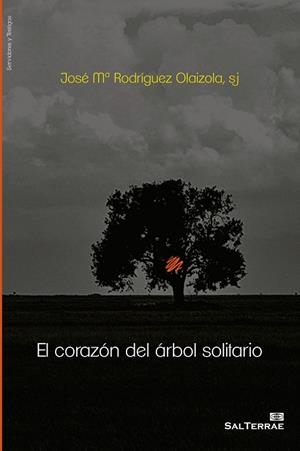 EL CORAZÓN DEL ÁRBOL SOLITARIO | 9788429325478 | RODRIGUEZ OLAIZOLA,JOSÉ Mª | Llibreria Geli - Llibreria Online de Girona - Comprar llibres en català i castellà