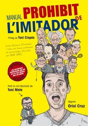 MANUAL PROHIBIT DE L'IMITADOR | 9788416528110 | CRUZ,ORIOL/MATA,TONI/CLAPÉS,TONI (PRÒLEG) | Libreria Geli - Librería Online de Girona - Comprar libros en catalán y castellano