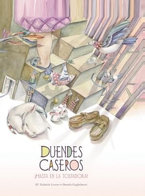 DUENDES CASEROS ¡HASTA EN LA TOSTADORA! | 9788441436251 | LOVERA,MARÍA GABRIELA/GUGLIELMETTI,DANIELA | Llibreria Geli - Llibreria Online de Girona - Comprar llibres en català i castellà