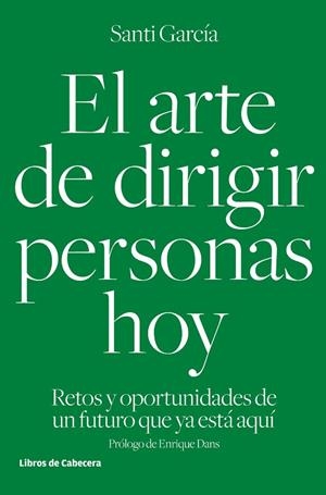 EL ARTE DE DIRIGIR PERSONAS HOY | 9788494433962 | GARCÍA GARCÍA,SANTI | Llibreria Geli - Llibreria Online de Girona - Comprar llibres en català i castellà