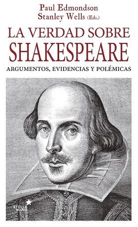 LA VERDAD SOBRE SHAKESPEARE | 9788416541485 | EDMONDSON,PAUL/WELLS,STANLEY | Llibreria Geli - Llibreria Online de Girona - Comprar llibres en català i castellà