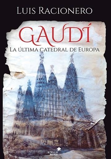 GAUDÍ | 9788416541461 | RACIONERO GRAU,LUIS | Libreria Geli - Librería Online de Girona - Comprar libros en catalán y castellano