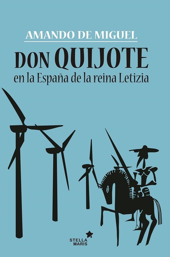 DON QUIJOTE EN LA ESPAÑA DE LA REINA LETIZIA | 9788416541454 | DE MIGUEL,AMANDO | Llibreria Geli - Llibreria Online de Girona - Comprar llibres en català i castellà