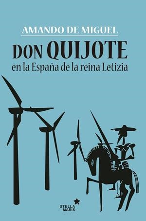 DON QUIJOTE EN LA ESPAÑA DE LA REINA LETIZIA | 9788416541454 | DE MIGUEL,AMANDO | Llibreria Geli - Llibreria Online de Girona - Comprar llibres en català i castellà