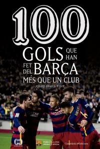 100 GOLS QUE HAN FET DEL BARÇA MÉS QUE UN CLUB | 9788490344187 | RIERA FONT,JOSEP | Llibreria Geli - Llibreria Online de Girona - Comprar llibres en català i castellà