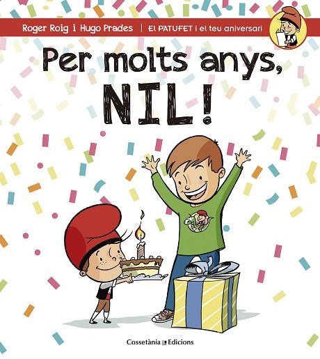 PER MOLTS ANYS,NIL! | 9788490344354 | ROIG,ROGER/PRADES,HUGO | Llibreria Geli - Llibreria Online de Girona - Comprar llibres en català i castellà