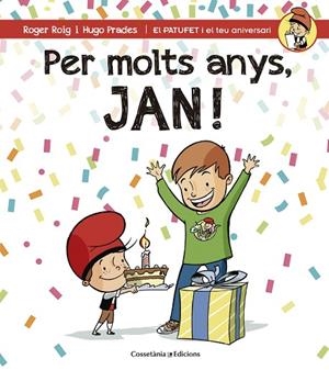 PER MOLTS ANYS,JAN!  | 9788490344255 | ROIG,ROGER/PRADES,HUGO | Llibreria Geli - Llibreria Online de Girona - Comprar llibres en català i castellà