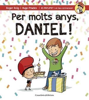PER MOLTS ANYS,DANIEL! | 9788490344309 | ROIG,ROGER/PRADES,HUGO | Llibreria Geli - Llibreria Online de Girona - Comprar llibres en català i castellà