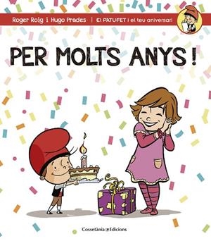 PER MOLTS ANYS! (NENA) | 9788490344200 | ROIG,ROGER/PRADES,HUGO | Llibreria Geli - Llibreria Online de Girona - Comprar llibres en català i castellà