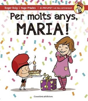 PER MOLTS ANYS,MARIA! | 9788490344422 | ROIG,ROGER/PRADES,HUGO | Llibreria Geli - Llibreria Online de Girona - Comprar llibres en català i castellà